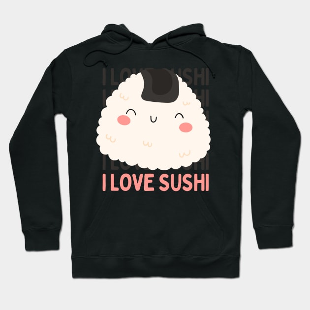 I love Sushi Cute Kawaii Sushi Animal Life is better eating sushi ramen Chinese food addict Hoodie by BoogieCreates